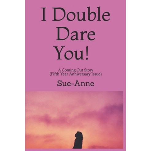 (영문도서) I Double Dare You! (Fifth Year Anniversary Edition): A Coming Out Story Paperback, Independently Published, English, 9798664001068
