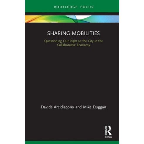 Sharing Mobilities: Questioning Our Right to the City in the Collaborative Economy Hardcover, Routledge, English, 9780367192426