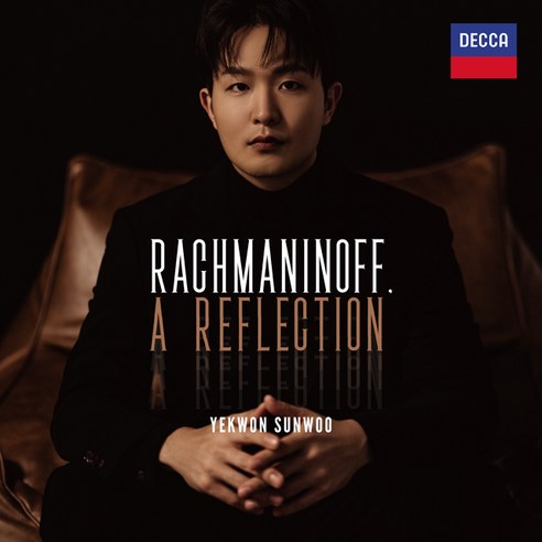 핫트랙스 SERGEI RACHMANINOV FRITZ KREISLER - A REFLECTION/ YEKWON SUNWOO [라흐마니노프 리플렉션 - 선우예권]