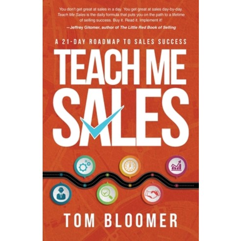 (영문도서) Teach Me Sales: A 21-Day Roadmap to Sales Success Paperback, Emerald Lake Books, English, 9781945847462