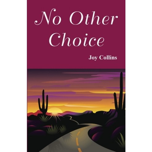 (영문도서) No Other Choice Paperback, Desert Spirit Press, English, 9780988985056