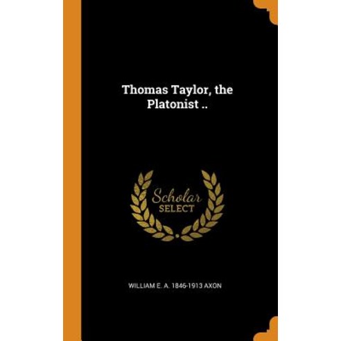 (영문도서) Thomas Taylor the Platonist .. Hardcover, Franklin Classics, English, 9780342933822