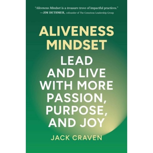 (영문도서) Aliveness Mindset: Lead and Live with More Passion Purpose and Joy Hardcover, Forefront Books, English, 9781637632611