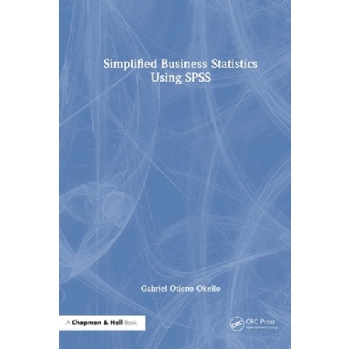 (영문도서) Simplified Business Statistics Using SPSS Hardcover, CRC Press, English, 9781032274294