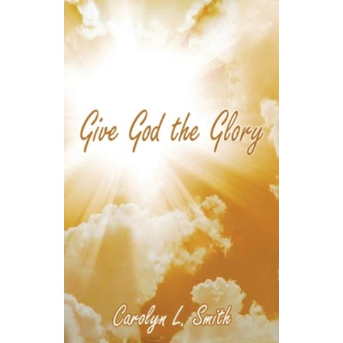 (영문도서) Give God the Glory Paperback, 3g Publishing, Inc., English, 9781941247976