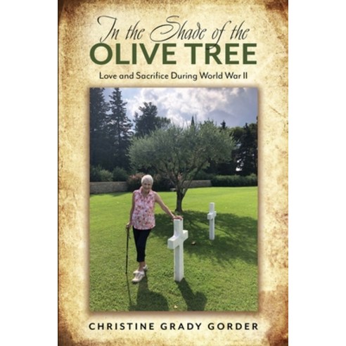 (영문도서) In the Shade of the Olive Tree: Love and Sacrifice During World War II Paperback, Wheatmark, English, 9798887471440