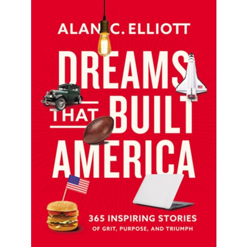 (영문도서) Dreams That Built America: Inspiring Stories of Grit Purpose and Triumph Paperback, Thomas Nelson, English, 9780785296942