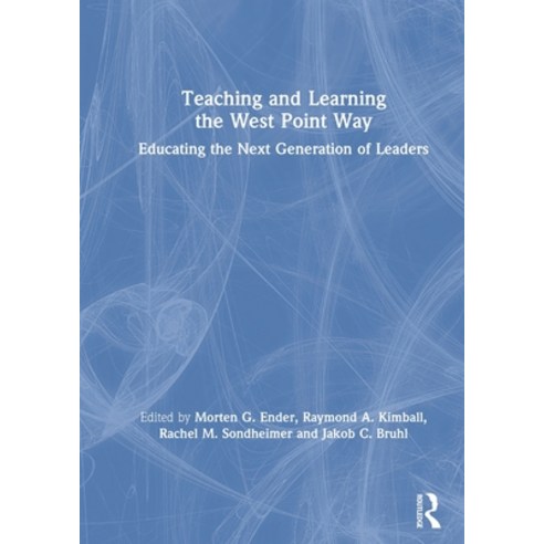 (영문도서) Teaching and Learning the West Point Way: Educating the Next Generation of Leaders Paperback, Routledge, English, 9780367685867
