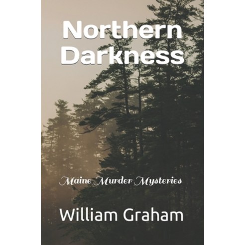 (영문도서) Northern Darkness: Maine Murder Mysteries Paperback, Independently Published, English, 9798372165021