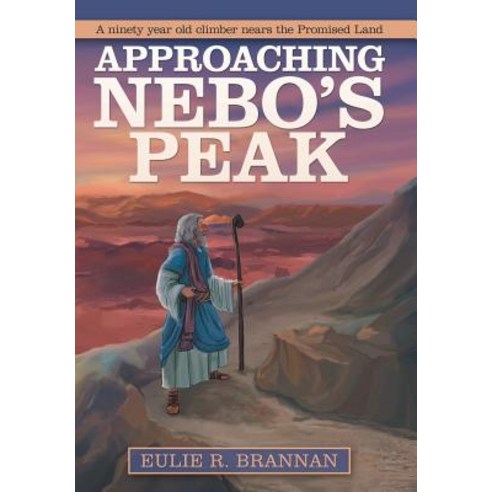 (영문도서) Approaching Nebo''S Peak Hardcover, WestBow Press, English, 9781973638711