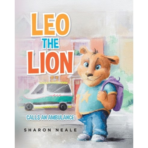 (영문도서) Leo the Lion: Calls an Ambulance Paperback, Tellwell Talent, English, 9780228854371