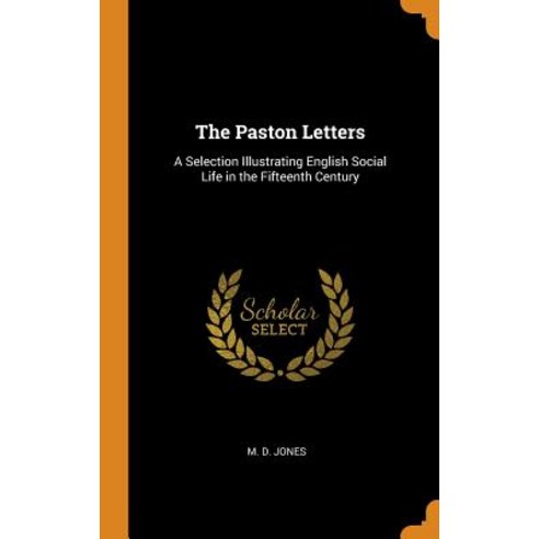 (영문도서) The Paston Letters: A Selection Illustrating English Social Life in the Fifteenth Century Hardcover, Franklin Classics Trade Press, 9780343645809