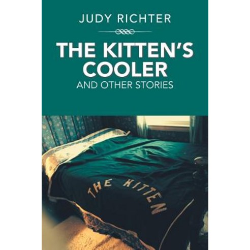 (영문도서) The Kitten''S Cooler: And Other Stories Paperback, Xlibris Us, English, 9781984522207
