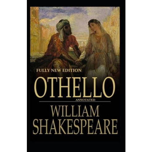Othello Fully New Edition Annotated Paperback, Independently Published, English, 9798740878263