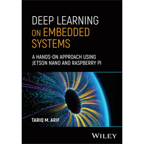 (영문도서) Deep Learning on Embedded Systems: A Hands-On Approach Using Jetson Nano and Ra... Hardcover, Wiley, English, 9781394269266