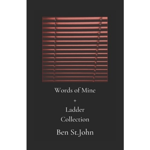 Words of Mine + Ladder Collection Paperback, Independently Published, English, 9798595119986