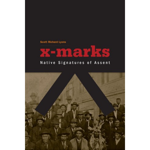 (영문도서) X-Marks: Native Signatures of Assent Paperback, University of Minnesota Press, English, 9780816666775
