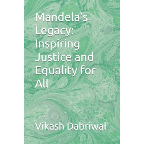 (영문도서) Mandela''s Legacy: Inspiring Justice and Equality for All Paperback, Independently Published, English, 9798396662803