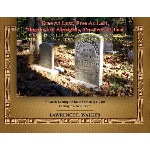 Free At Last Free At Last Thank God Almighty I''m Free At Last: A Photographic & Historical Guide ... Paperback, Purehistory, English, 9780578468266