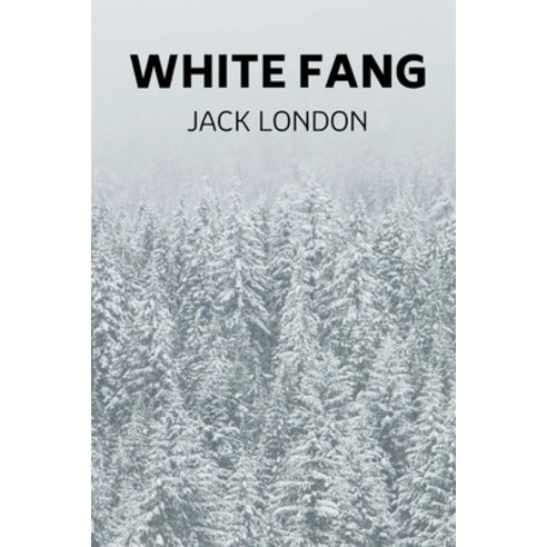 White Fang Paperback, Independently Published, English, 9798706611675