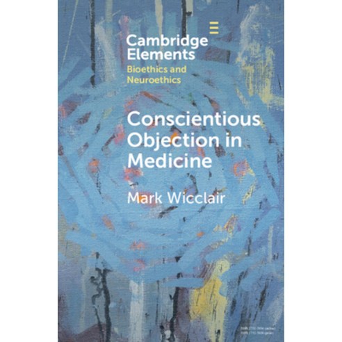 (영문도서) Conscientious Objection in Medicine Paperback, Cambridge University Press, English, 9781009074797