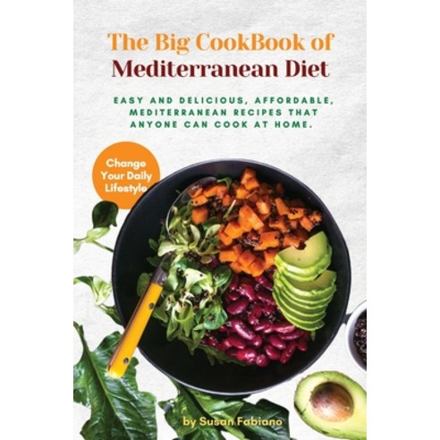 (영문도서) The Big CookBook of Mediterranean Diet: Easy and delicious affordable Mediterranean recipes... Paperback, Susan Fabiano, English, 9781802764093