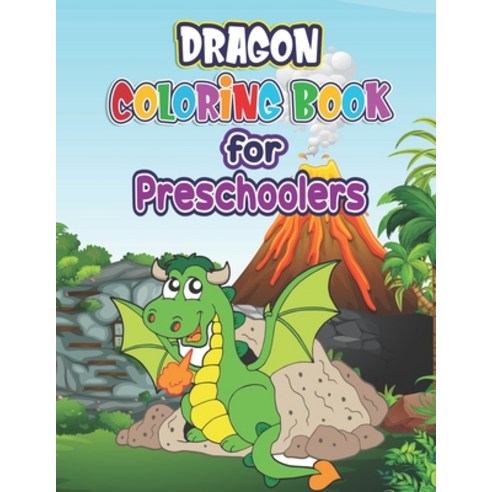 Dragon Coloring Book for Preschoolers: Dragon Coloring Book- Activity Book for Kids Ages 3-5 4-8- F... Paperback, Independently Published