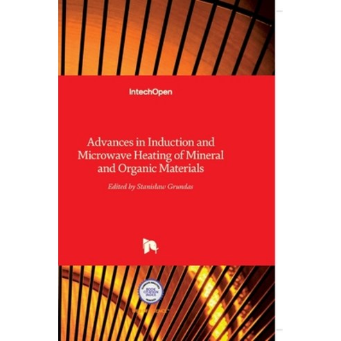 (영문도서) Advances in Induction and Microwave Heating of Mineral and Organic Materials Hardcover, Intechopen, English, 9789533075228