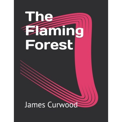 The Flaming Forest Paperback, Independently Published, English, 9798727866030