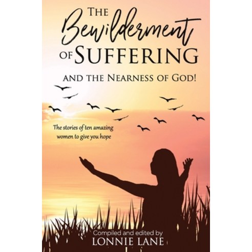 (영문도서) The Bewilderment of Suffering: . . . and the Nearness of God! Paperback, Independently Published, English, 9798498905228