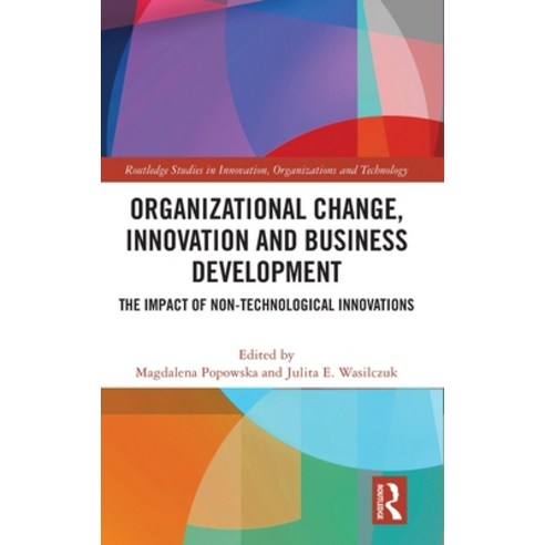 (영문도서) Organizational Change Innovation and Business Development: The Impact of Non-Technological I... Hardcover, Routledge, English, 9780367752323