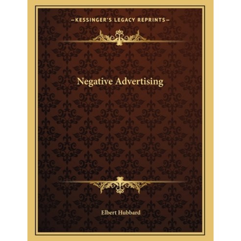Negative Advertising Paperback, Kessinger Publishing, English, 9781163030684