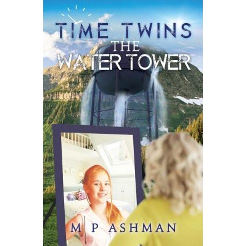 Time Twins no.1 The Water Tower Paperback, Austin Macauley