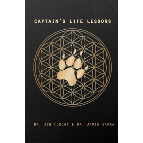 (영문도서) Captain''s Life Lessons: Your Guide to Living Long and Loving Deeply Paperback, Createspace Independent Pub..., English, 9781533096234
