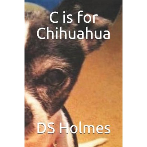 (영문도서) C is for Chihuahua Paperback, Independently Published, English, 9781730885396