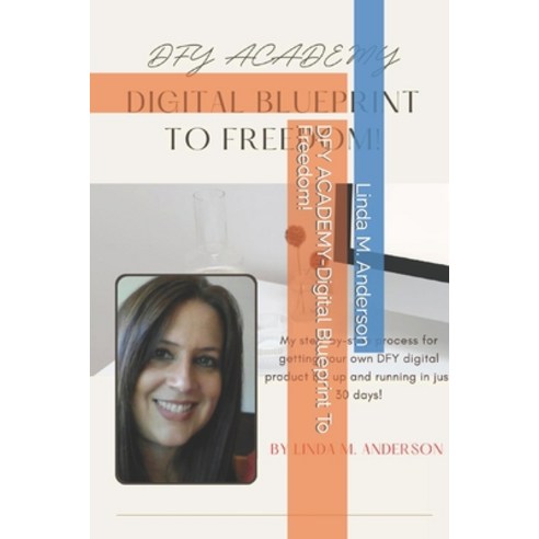 (영문도서) DFY ACADEMY-Digital Blueprint To Freedom! Paperback, Independently Published, English, 9798866918492