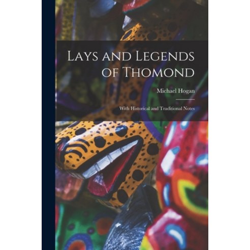 (영문도서) Lays and Legends of Thomond; With Historical and Traditional Notes Paperback, Legare Street Press, English, 9781014269683