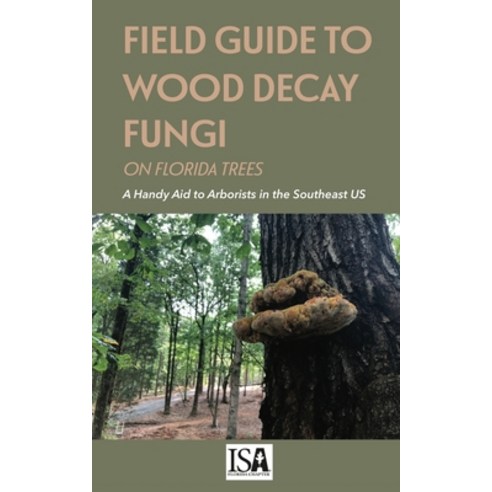 (영문도서) Field Guide to Wood Decay Fungi on Florida Trees Paperback, Ebookit.com, English, 9781456638092