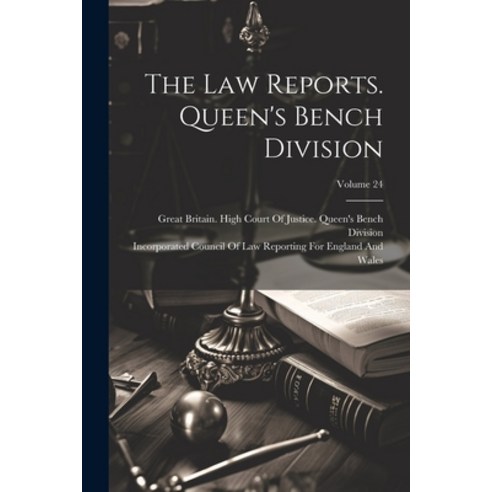 (영문도서) The Law Reports. Queen''s Bench Division; Volume 24 Paperback, Legare Street Press, English, 9781021338570