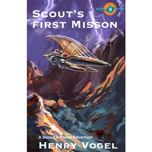 (영문도서) Scout''s First Mission: A Sword & Planet Adventure Paperback, Rampant Loon Press, English, 9781938834271
