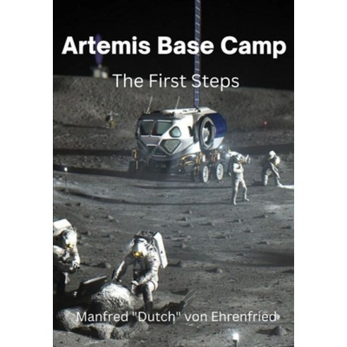 (영문도서) Artemis Base Camp: The First Steps Paperback, Independently Published, English, 9798359328784