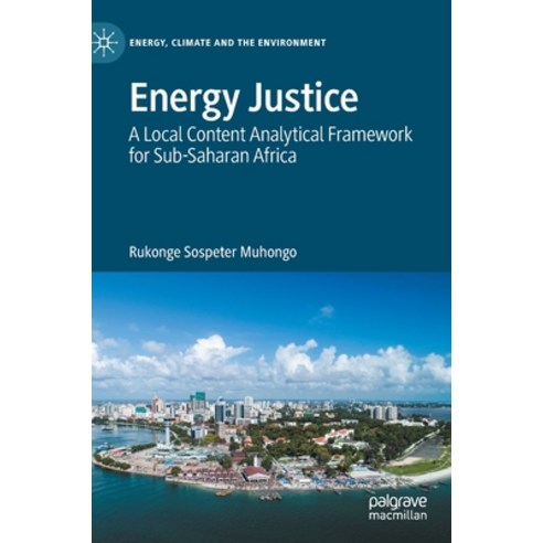 Energy Justice: A Local Content Analytical Framework for Sub-Saharan Africa Hardcover, Palgrave MacMillan, English, 9783030613372