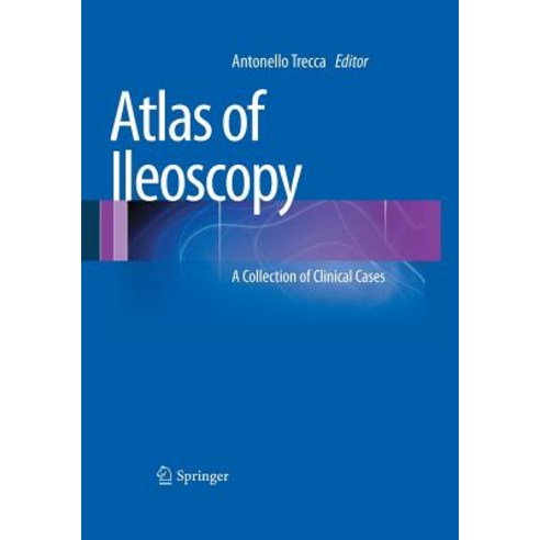 (영문도서) Atlas of Ileoscopy: A Collection of Clinical Cases Paperback, Springer, English, 9788847058392