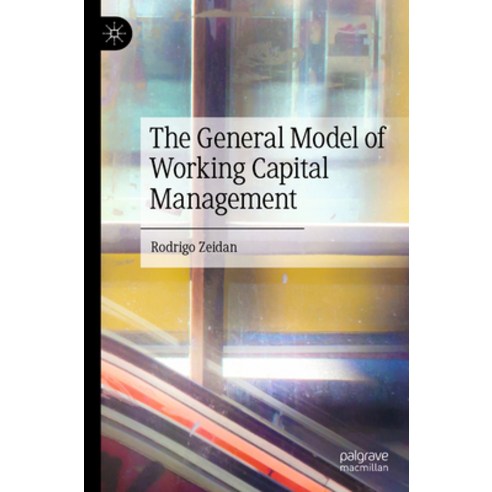 (영문도서) The General Model of Working Capital Management Paperback, Palgrave MacMillan, English, 9789811933363