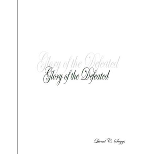 (영문도서) Glory of the Defeated Paperback, Lulu.com, English, 9781105290664