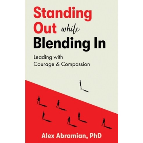 (영문도서) Standing Out While Blending In: Leading with Courage & Compassion Paperback, New Degree Press, English, 9798885045018