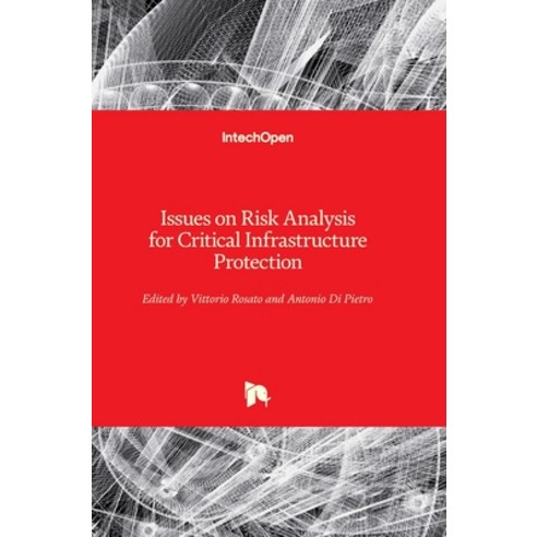(영문도서) Issues on Risk Analysis for Critical Infrastructure Protection Hardcover, Intechopen, English, 9781839626203