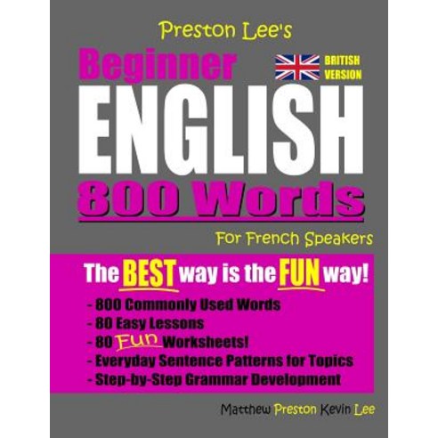 Preston Lee''s Beginner English 800 Words For French Speakers (British Version) Paperback, Independently Published, 9781081247676