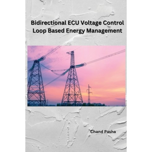 (영문도서) Bidirectional ECU Voltage Control Loop Based Energy Management Paperback, Royal World Publishers, English, 9798869092441