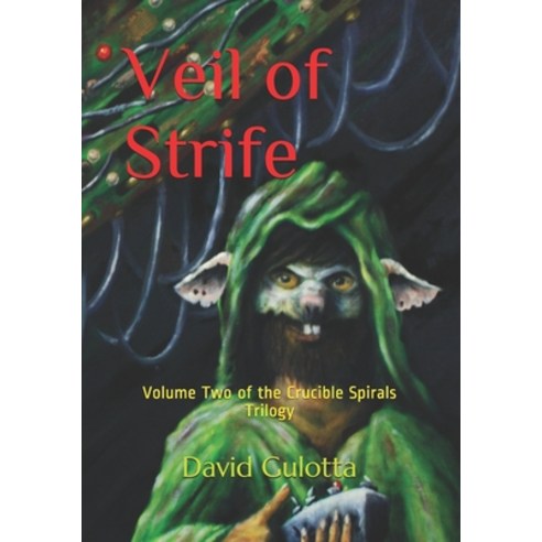 Veil of Strife: Volume Two of the Crucible Spirals Trilogy Paperback, Independently Published